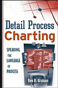 Detail Process Charting: Speaking the Language of Process (Hardcover)