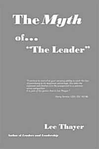 The Myth of The Leader (Paperback)