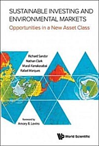 Sustainable Investing and Environmental Markets: Opportunities in a New Asset Class (Hardcover)