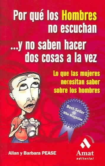 Por Que Los Hombres No Escuchan Y No Saben Hacer Dos Cosas A La Vez / Why Men Dont Listen and Can Only Do One Thing at a Time (Paperback, Translation)