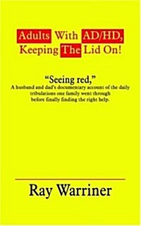 Adults With Ad/hd, Keeping The Lid On! (Paperback)