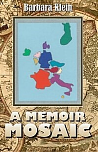 A Memoir Mosaic: The Europe of My Heart (Paperback)