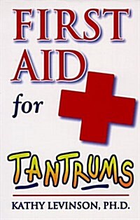 First Aid for Tantrums (Paperback)