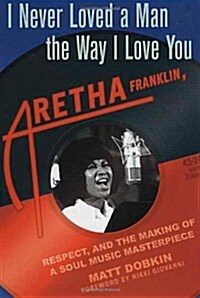 I Never Loved a Man the Way I Loved You (Hardcover)