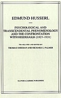 Psychological and Transcendental Phenomenology and the Confrontation with Heidegger (1927-1931): The Encyclopaedia Britannica Article, the Amsterdam L (Hardcover, 1997)