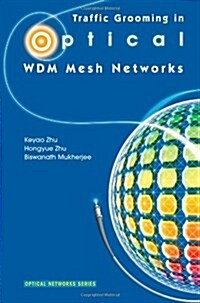 Traffic Grooming in Optical Wdm Mesh Networks (Paperback)