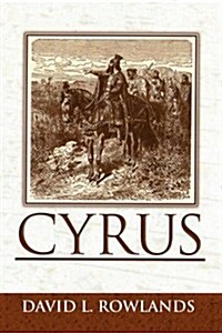 Cyrus: An Historical Novel (Paperback)