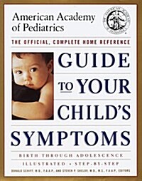 American Academy of Pediatrics Guide to Your Childs Symptoms (Hardcover)