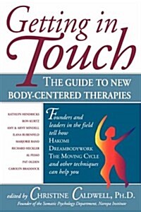 [중고] Getting in Touch: The Guide to New Body-Centered Therapies (Paperback)