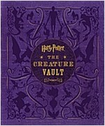 Harry Potter: The Creature Vault: The Creatures and Plants of the Harry Potter Films [With Poster] (Hardcover)