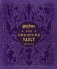 Harry Potter: The Creature Vault: The Creatures and Plants of the Harry Potter Films [With Poster] (Hardcover)