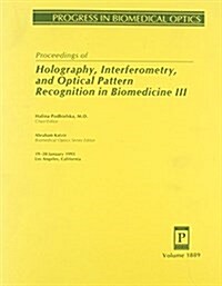 Proceedings of Holography, Interferometry, and Optical Pattern Recognition in Biomedicine III (Paperback)