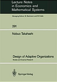 Design of Adaptive Organizations: Models and Empirical Research (Paperback, 1987)
