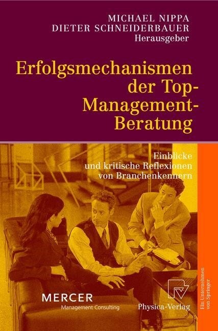 Erfolgsmechanismen Der Top-Management-Beratung: Einblicke Und Kritische Reflexionen Von Branchenkennern (Paperback, 2004)