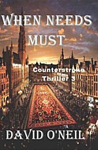 When Needs Must (Paperback)