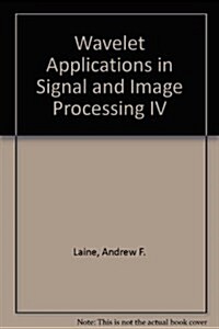 Wavelet Applications in Signal and Image Processing IV (Paperback)