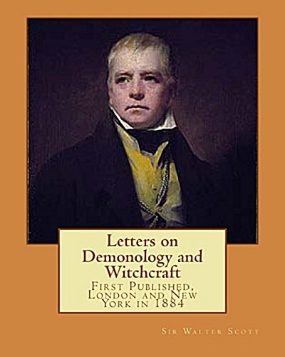 Letters on Demonology and Witchcraft: With an Introduction by Henry Morley LL.D., Professor of English Literature at University College, London (Paperback)