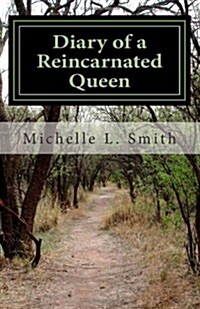 Diary of a Reincarnated Queen: The Search for True Love (Paperback)