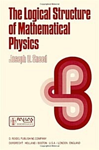 The Logical Structure of Mathematical Physics (Paperback, 2)