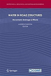 Water in Road Structures: Movement, Drainage & Effects (Paperback)