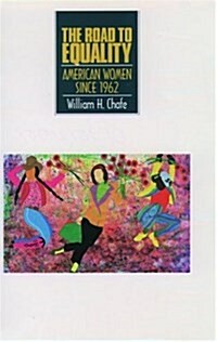 The Road to Equality: American Women Since 1962 (Paperback)