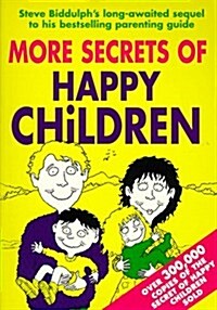 More Secrets of Happy Children (Paperback)