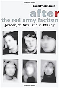 After the Red Army Faction: Gender, Culture, and Militancy (Hardcover)