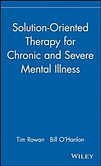 Solution-Oriented Therapy for Chronic and Severe Mental Illness (Hardcover)