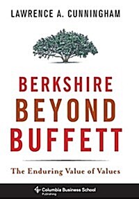 Berkshire Beyond Buffett: The Enduring Value of Values (Hardcover)