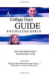 A College Guys Guide To College Girls (Paperback)