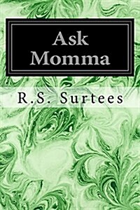 Ask Momma: Or the Richest Commoner in England (Paperback)