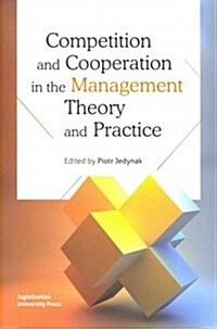 Competition and Cooperation in the Management Theory and Practice (Paperback)