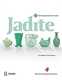 Jadite: Identification & Price Guide (Hardcover, 4, Revised & Expan)