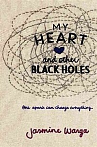 My Heart and Other Black Holes (Hardcover)