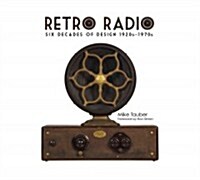 Retro Radio: Six Decades of Design 1920s-1970s (Hardcover)