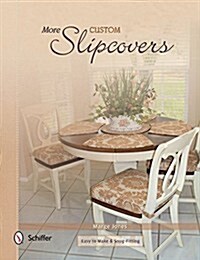 More Custom Slipcovers: Easy to Make & Snug Fitting (Paperback)