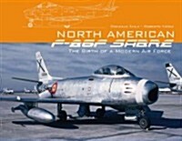 North American F-86f Sabre: The Birth of a Modern Air Force (Paperback)