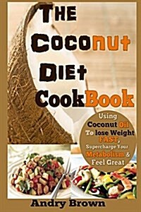 The Coconut Diet Cookbook (Paperback, Large Print)