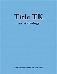 Title TK: An Anthology (Paperback)