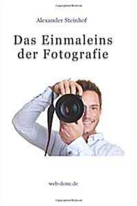 Das Einmaleins Der Fotografie (Paperback, 4th)