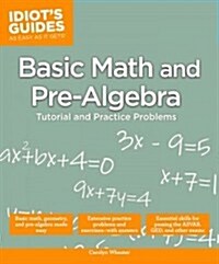 Basic Math and Pre-Algebra: Tutorial and Practice Problems (Paperback)