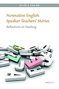Nonnative English Speaker Teachers Stories: Reflections on Teaching (Paperback)