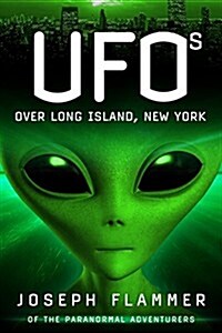 UFOs Over Long Island, New York (Paperback)