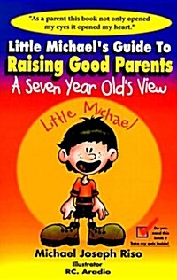 Little Michaels Guide to Raising Good Parents (Paperback)