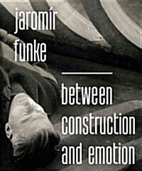 Jarom? Funke: Between Construction and Emotion (Hardcover)