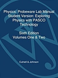 Physics: Probeware Lab Manual: Exploring Physics with PASCO Technology (Paperback, 6, Student)
