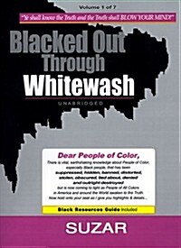 Blacked Out Through Whitewash: Exposing the Quantum Deception/Rediscovering and Recovering Suppressed Melanated (Paperback)