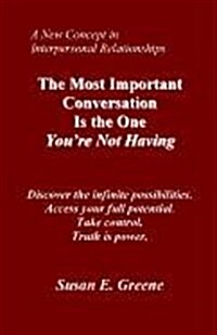 The Most Important Conversation Is the One Youre Not Having (Paperback)