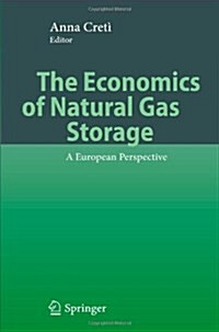 The Economics of Natural Gas Storage: A European Perspective (Paperback)