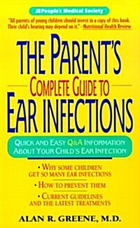 Parents Complete Guide to Ear Infections (Paperback, Reprint)